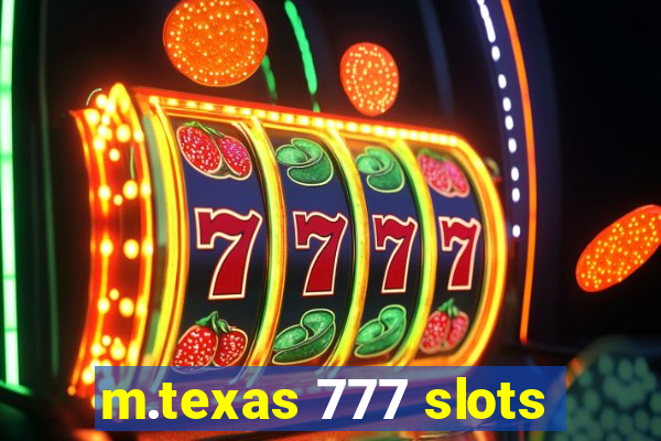 m.texas 777 slots